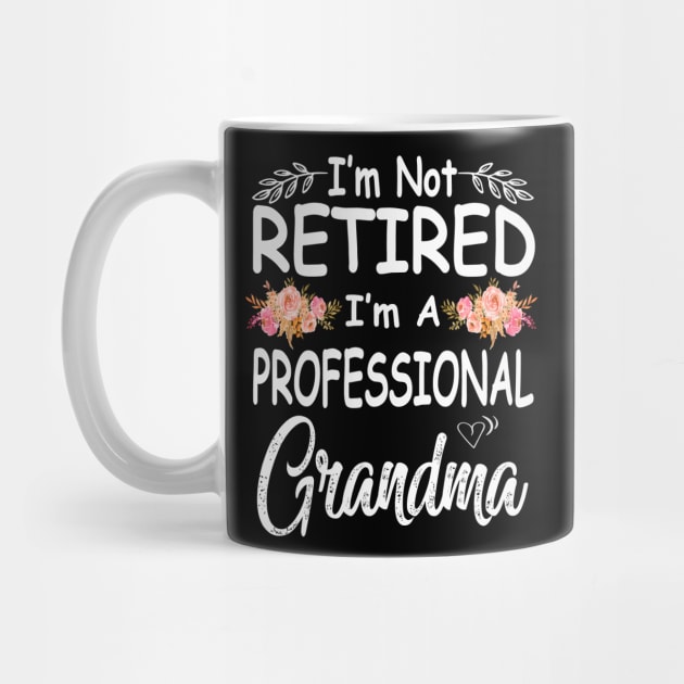 mothers day im not retired im a professional grandma by Bagshaw Gravity